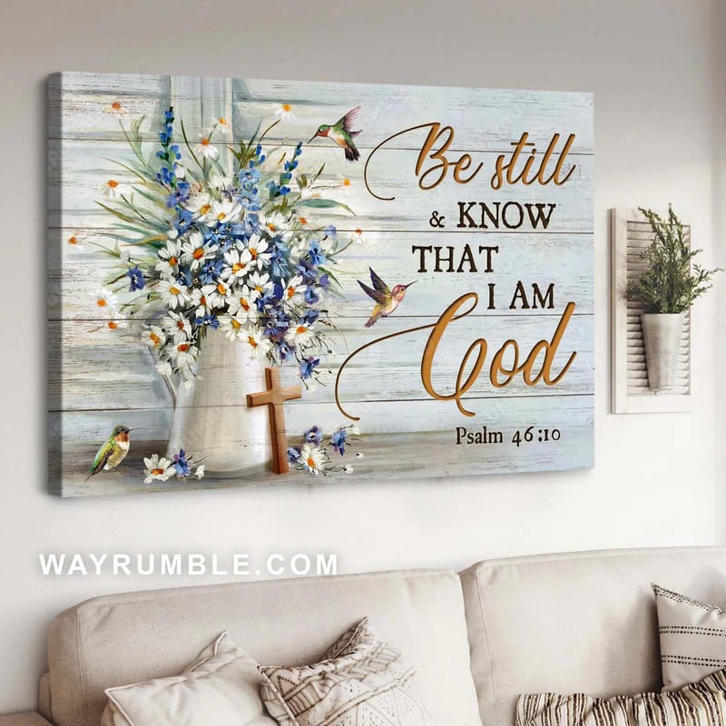 Be Still And Know That I Am God, Hummingbrid Flower, God Cross