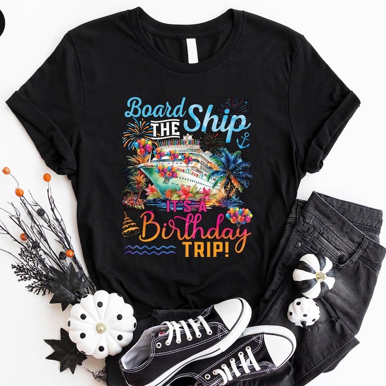 Board The Ship It's A Birthday Trip, Cruise Birthday Shirt, Birthday Trip Shi... - Bild 2 von 20