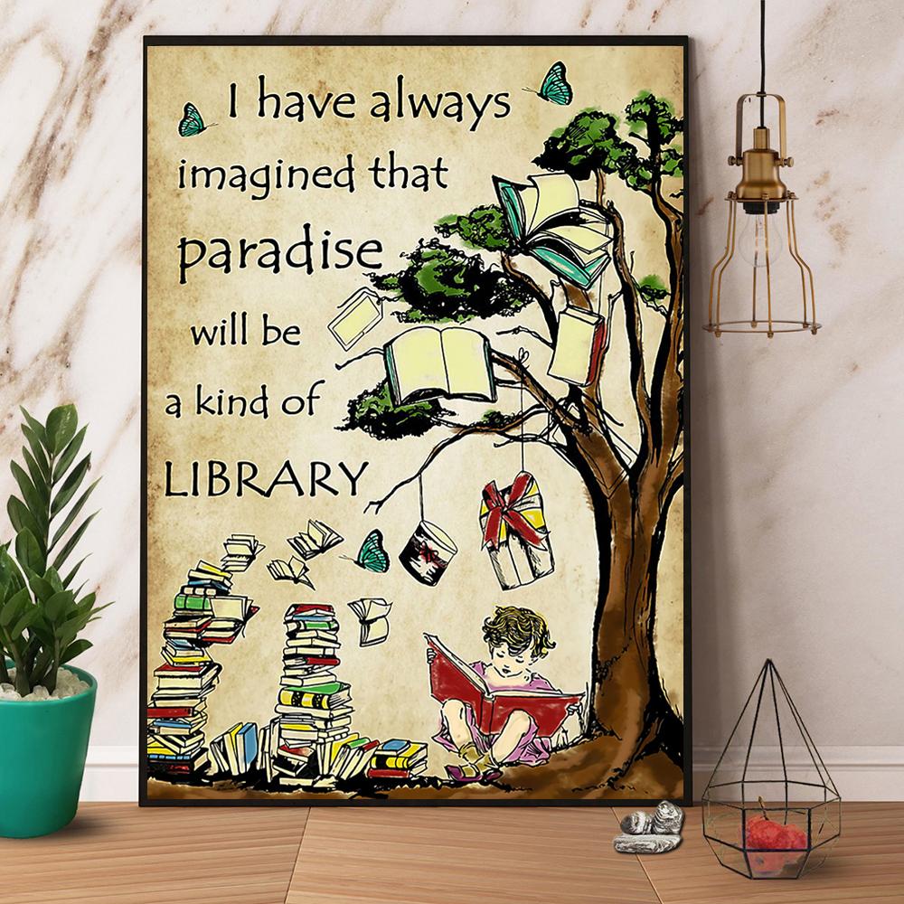 Books I Have Always Imagined That Paradise Will Be A Kind Of Library Paper Po…