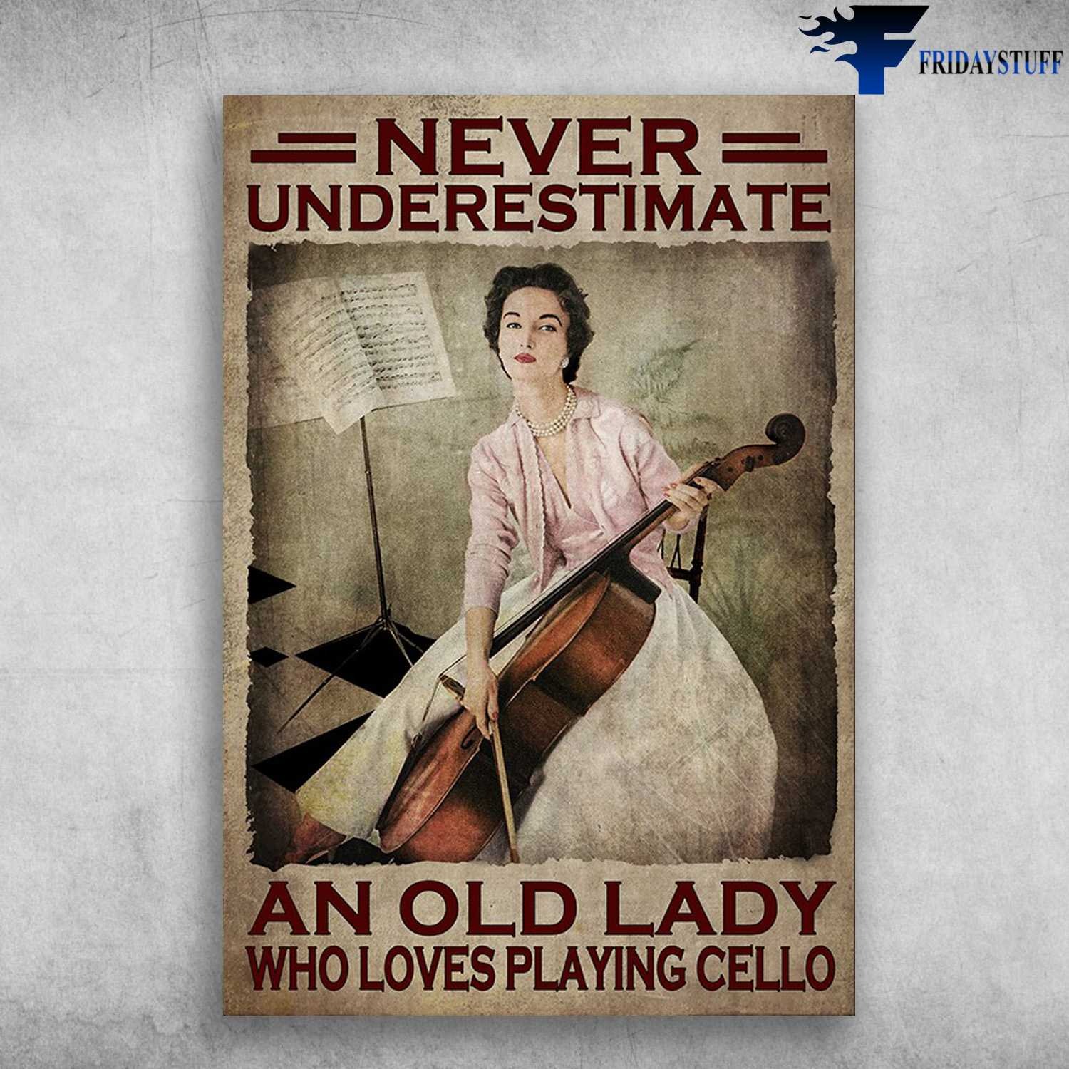 Cello Girl � Never Underestimate An Old Lady, Who Loves Playing Cello