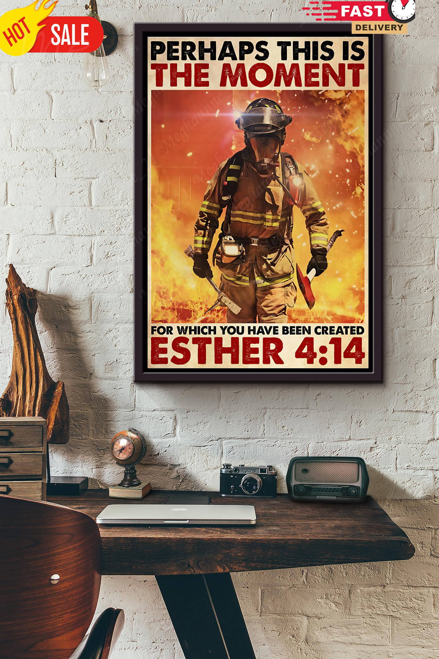 Firefighter Perhaps This Is The Moment For Which You Have Been Created Poster…