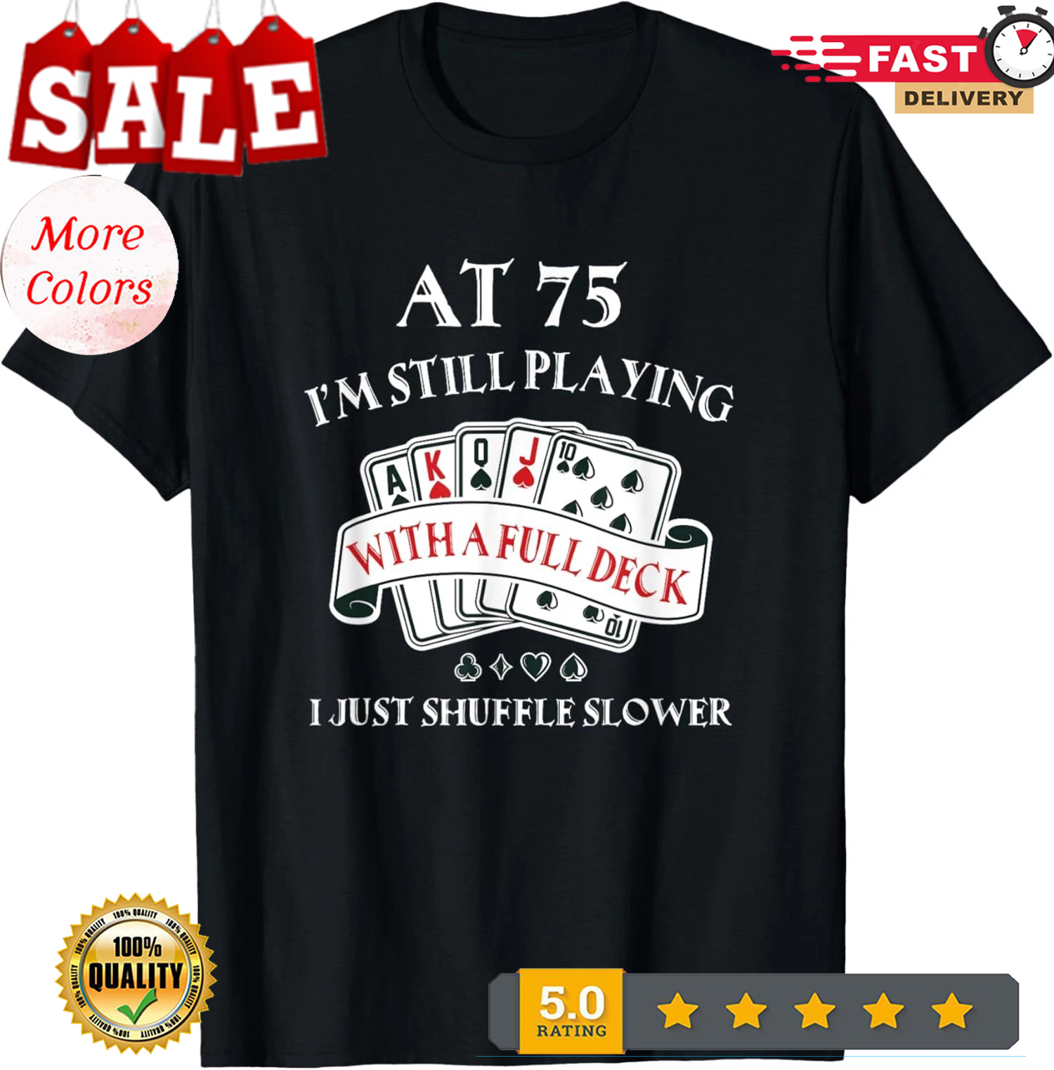 Funny 75th Birthday Gag Gift for 75 Year Old Playing Cards T-Shirt - Picture 2 of 20