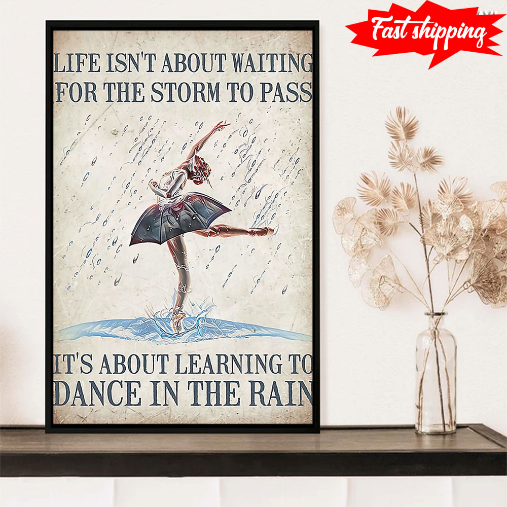 Girl Ballet Life Isn’t About Waiting For The Storm To Pass It’s About Learnin…