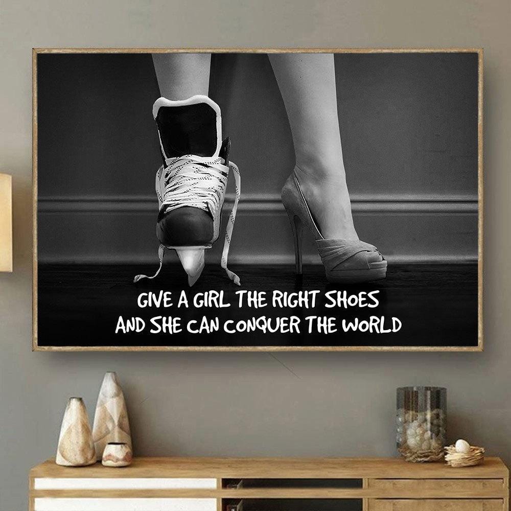 Give A Girl Right Shoes She Can Conquer The World Hockey Poster