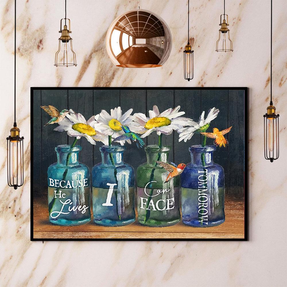 Hummingbird Daisy Because He Lives I Can Face Tomorrow Paper Poster No Frame …