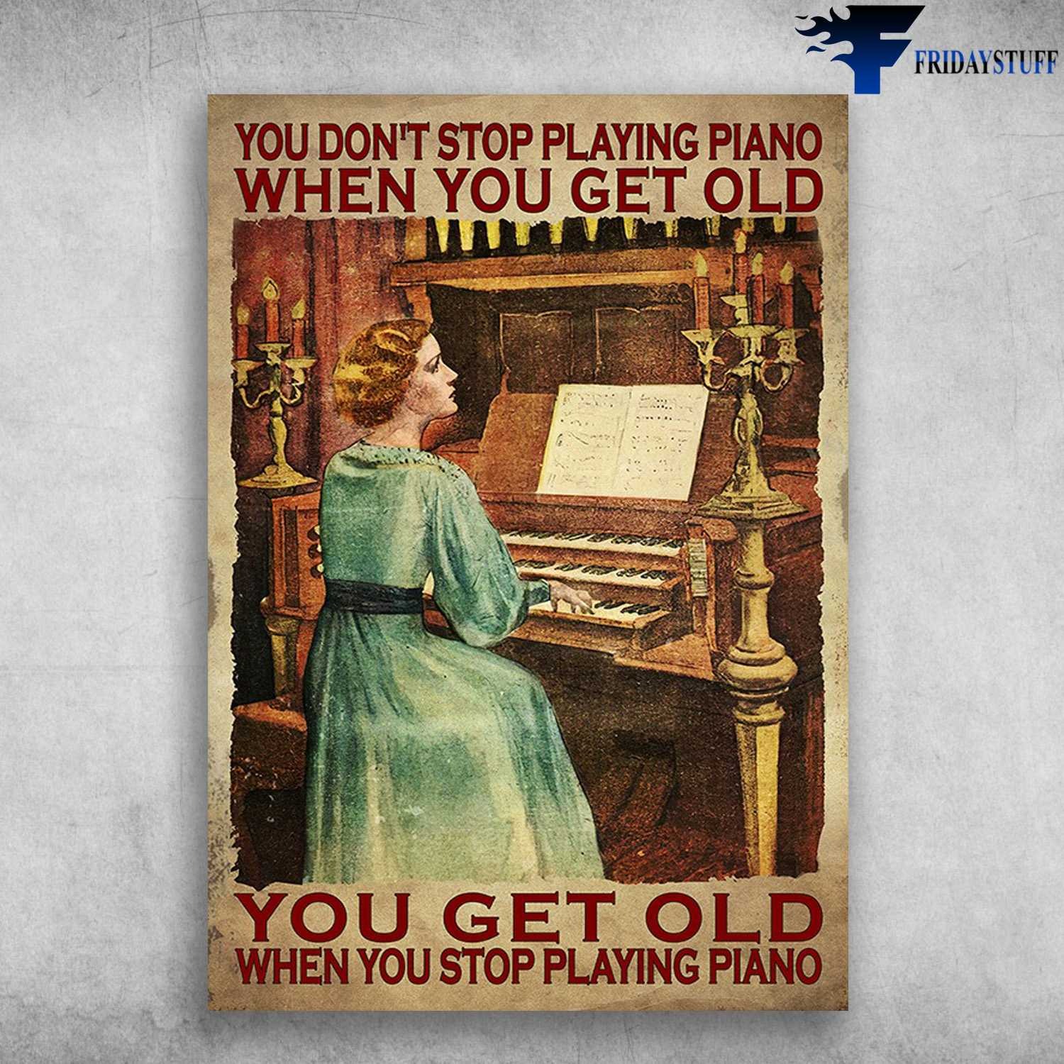 Lady Plays Piano � You Don�t Stop Playing Piano When You Get Old, You Get Old…