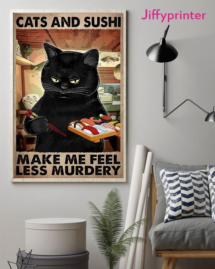 Make Me Feel Less Murdery With Cat And Sushi Poster Wall Art Vertical - Picture 2 of 11