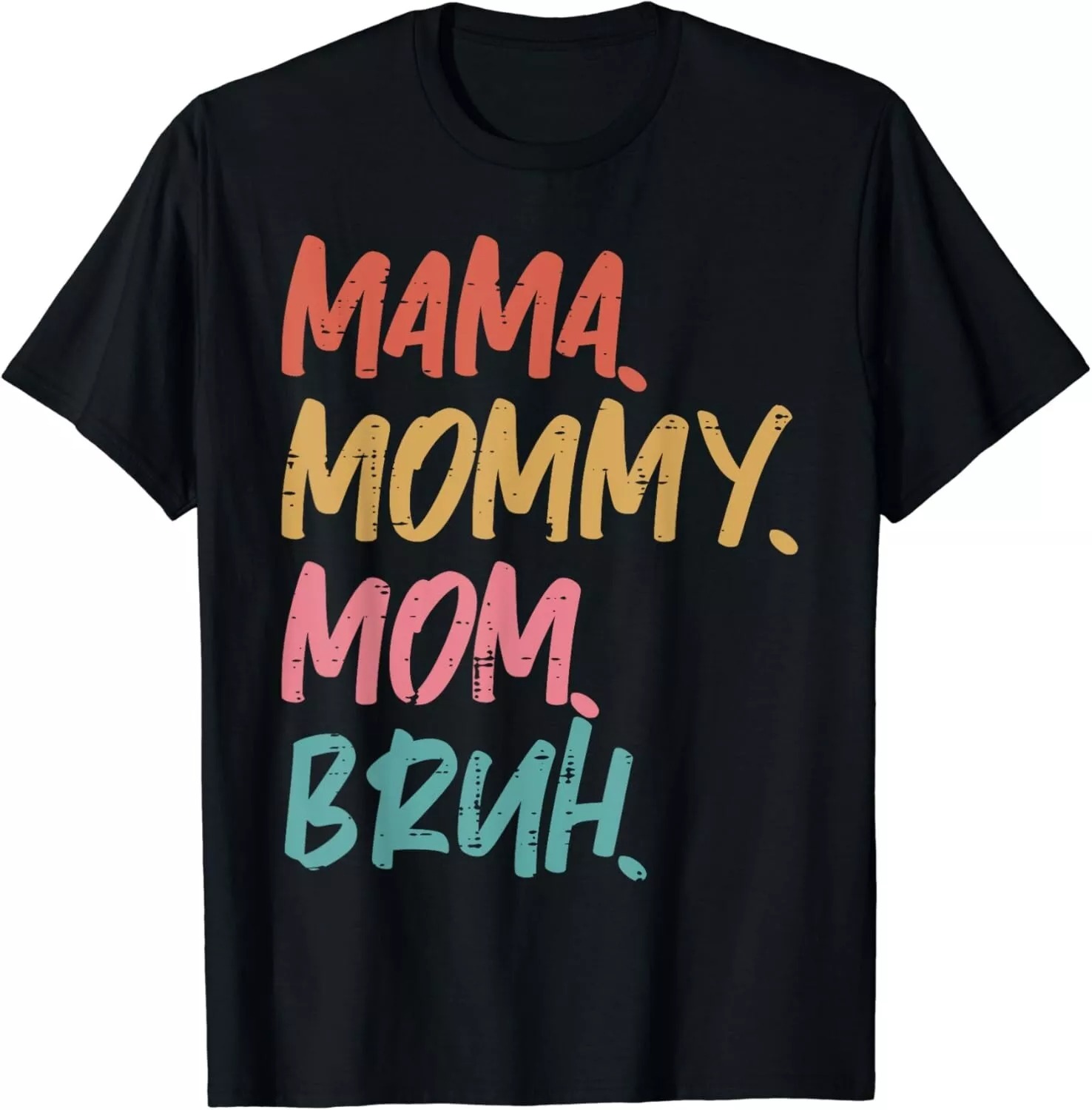 Mama Mommy Mom Bruh Funny Mothers Day Gift From Son Gift Unisex T-Shirt - Picture 2 of 20