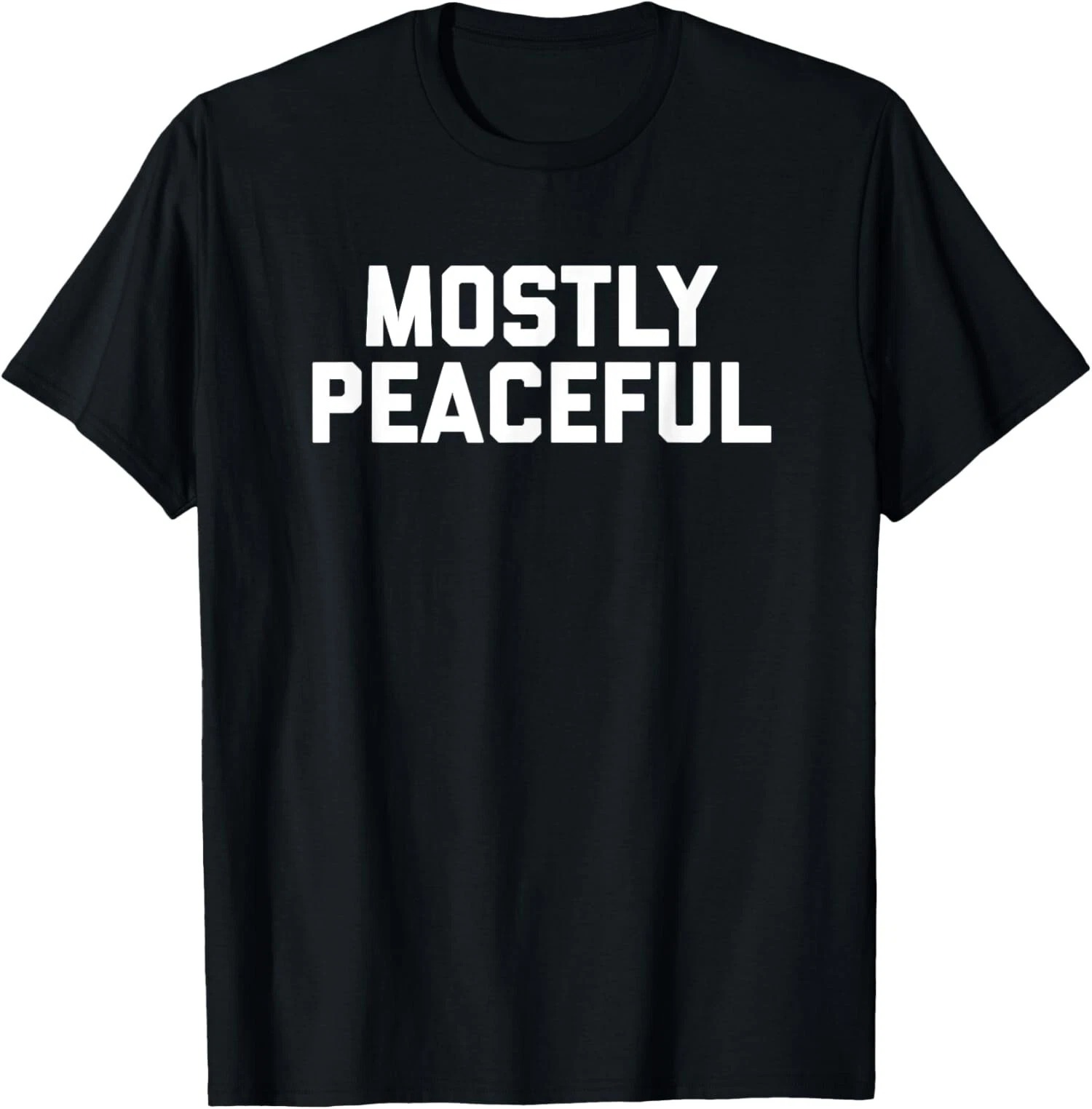 Mostly Peaceful Funny Political Protest Joke America Unisex T-Shirt