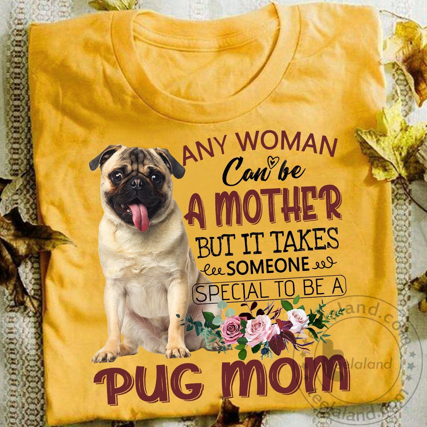 Pug Any Woman Can Be A Mother But It Takes Someone Special To Be A Pug Mom Gr... - Picture 2 of 20