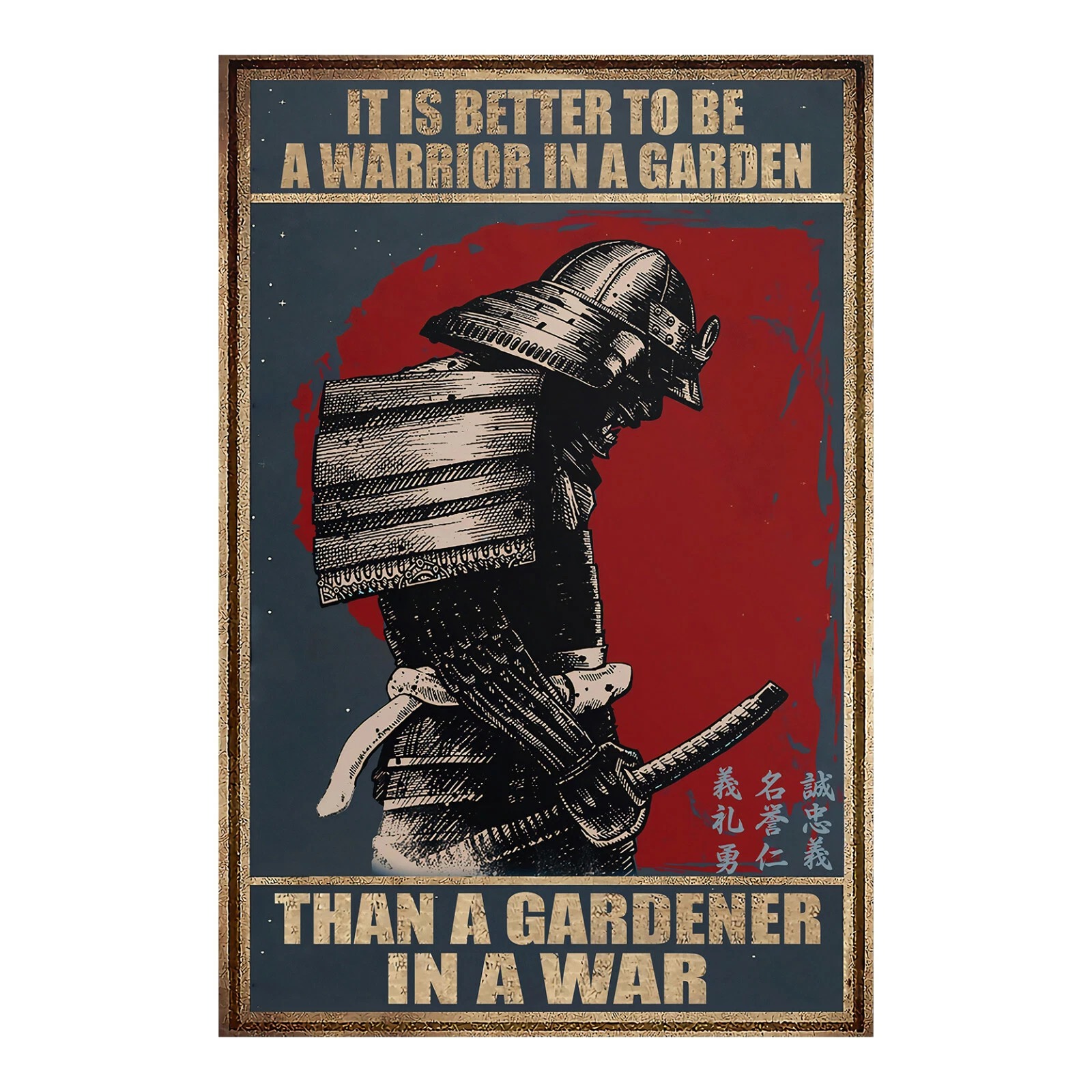 Samurai Poster It Is Better to Be a Warrior in a Garden Poster No Frame