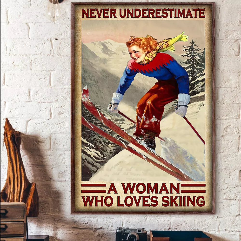Skiing Never Underestimate A Woman Loves Skiing Skier Snow Sport Poster