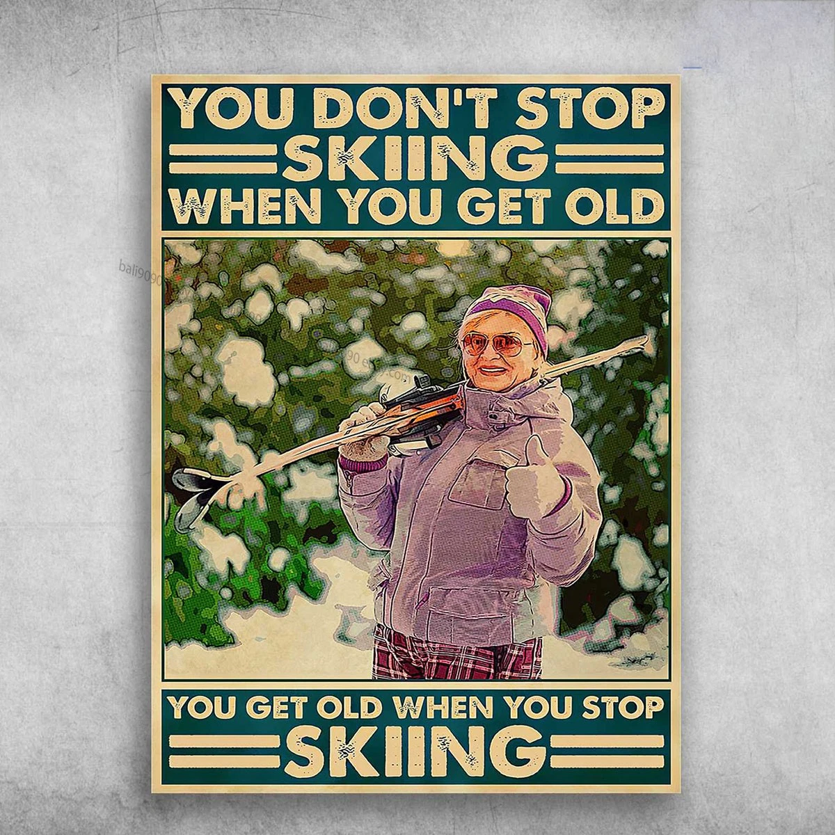 Skiing Old Lady, Skiing Lover, You Don’t Stop Skiing When You Get Old, You Ge…