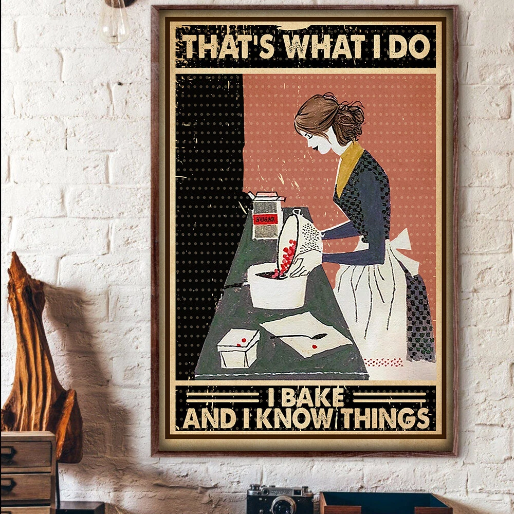 That What I Do I Bake And I Know Things Baker Baking Poster