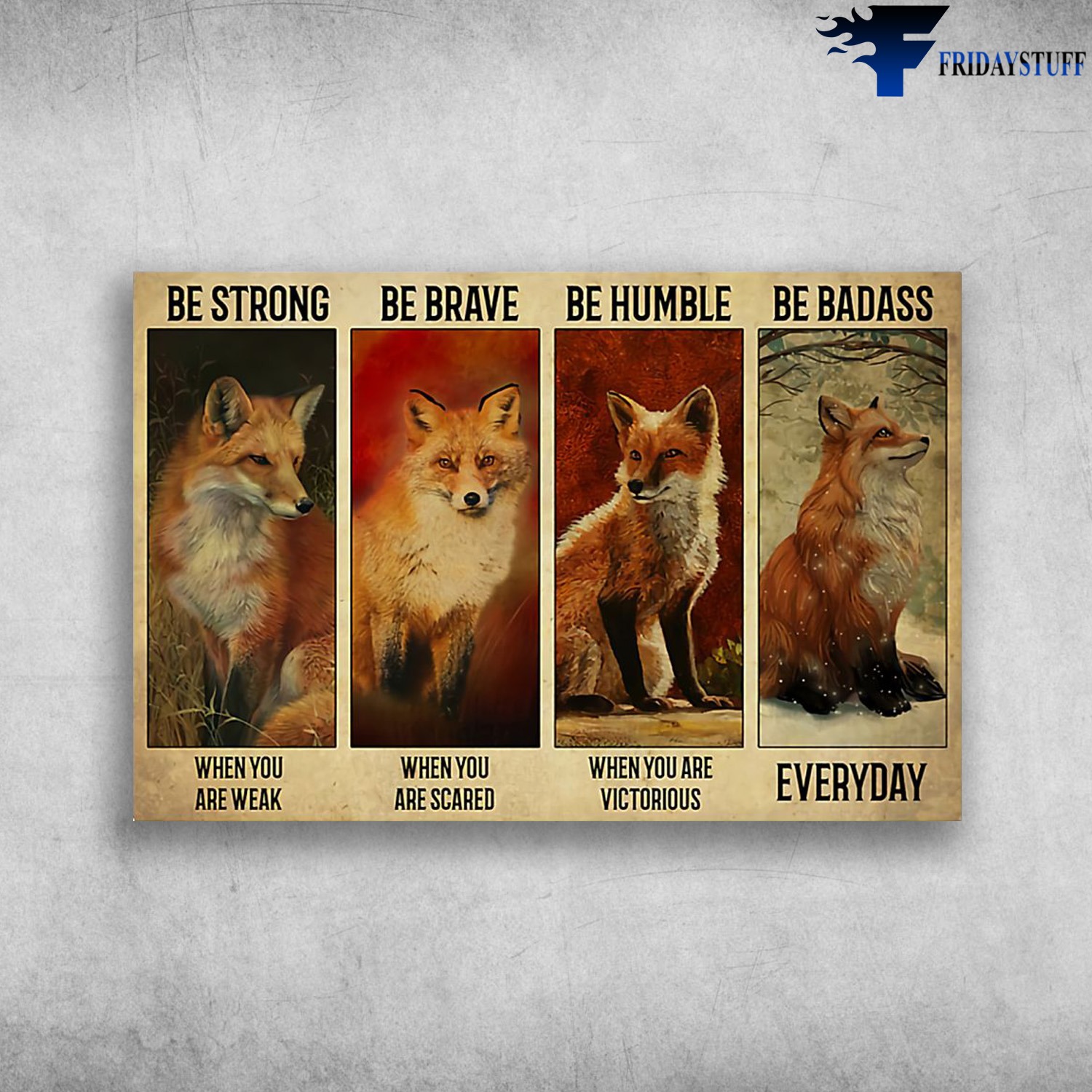 The Foxes � Be Strong When You Are Weak, Be Brave When You Are Scared