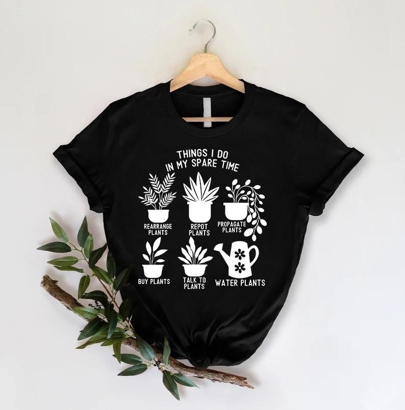 Things I Do in My Spare Time T-shirt,Plant Mom Shirt,Gardening Lover Gift,Pla... - Picture 2 of 20