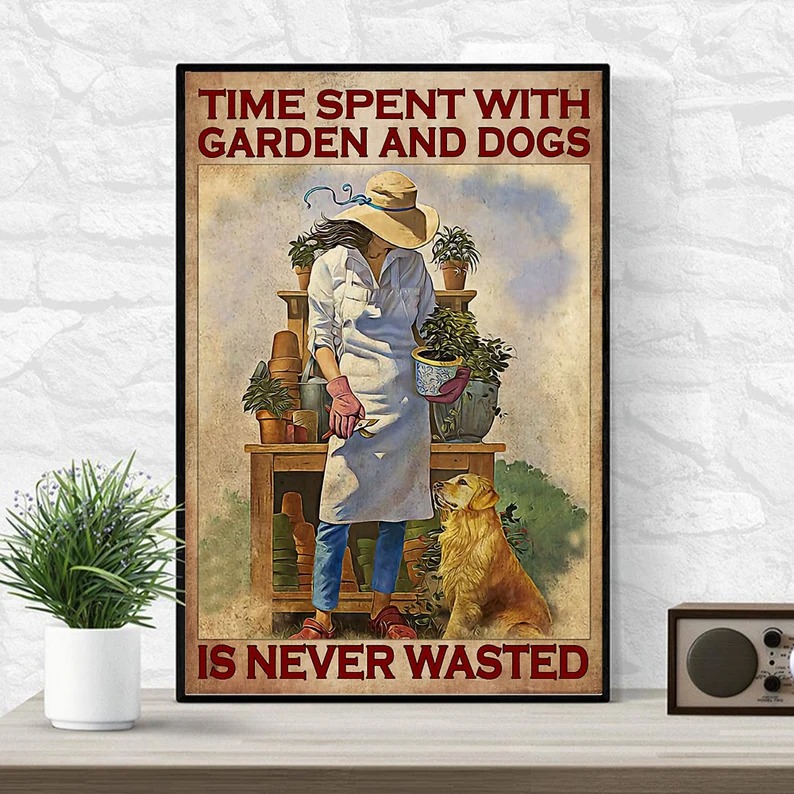 Time Spent With Garden And Dogs Is Never Wasted Poster, Lady And Dog Print Ar…
