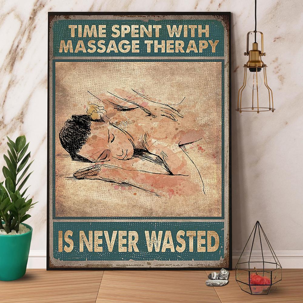 Time Spent With Massage Therapist Is Never Wasted Paper Poster No Frame Matte…