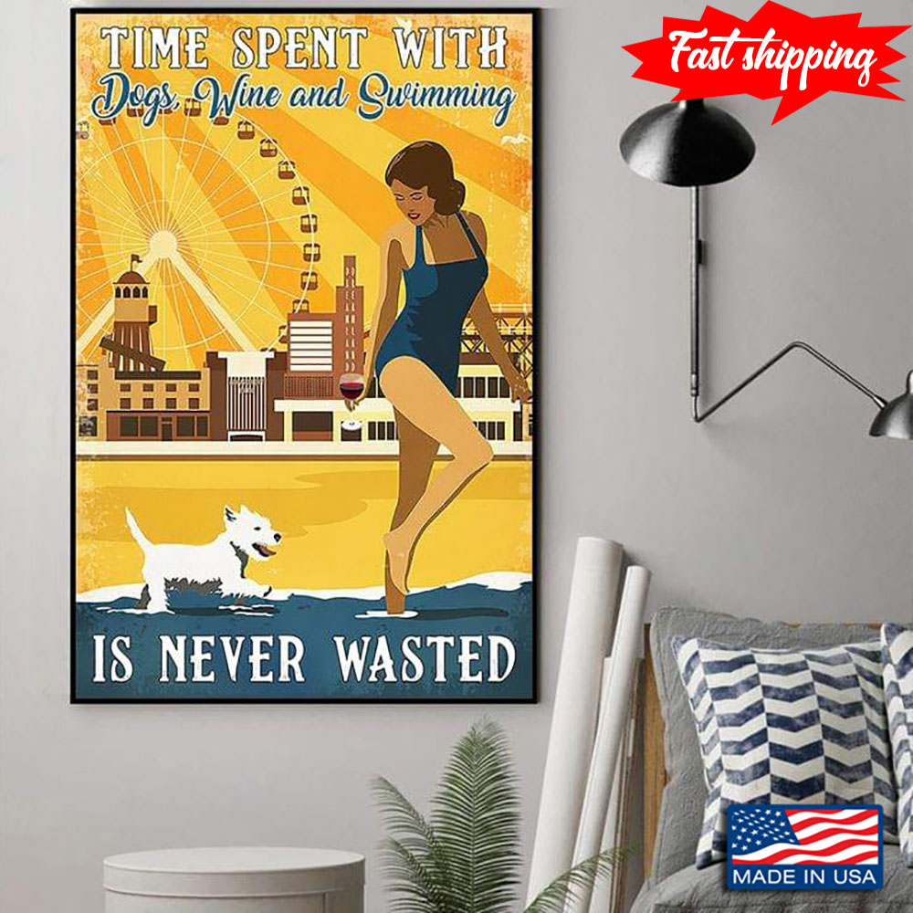 Vintage Time Spent With Dogs, Wine And Swimming Is Never Wasted