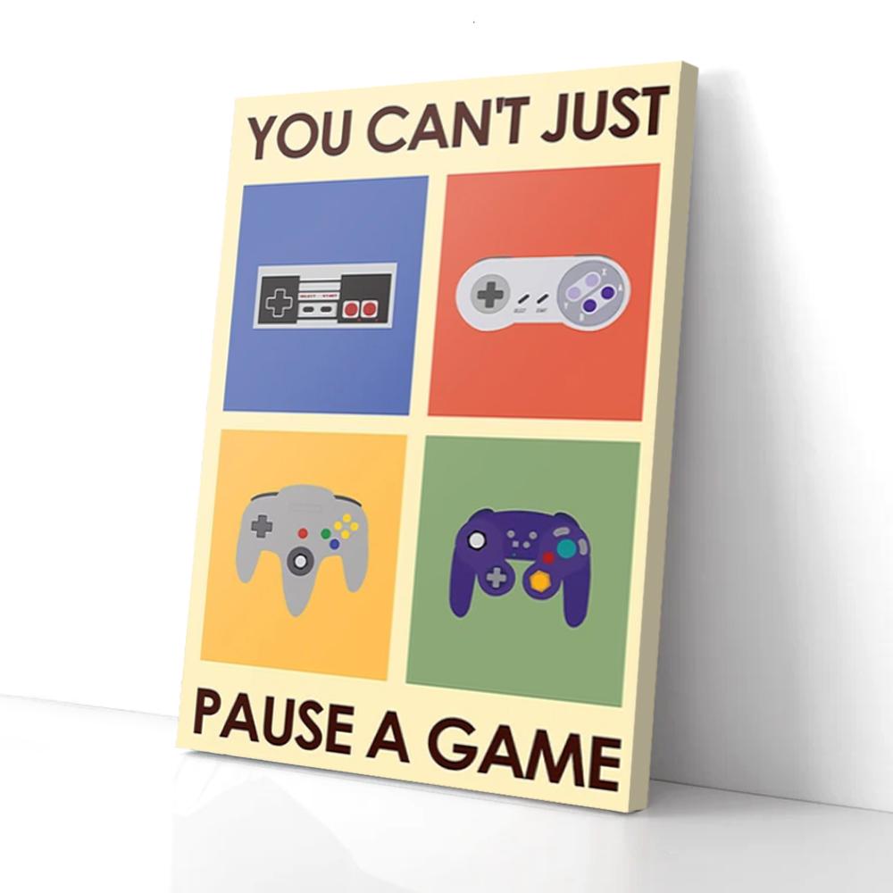 You Can't Just Pause A Game Matte Poster Wall Art